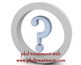 What To Do If Creatinine Level is 6.1 in PKD