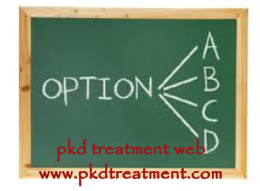 For PKD Patients What Options Are There for Alleviating Symptoms and Prolonging Life